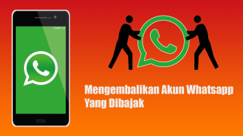 Cara Mengembalikan Akun Whatsapp Yang Dibajak