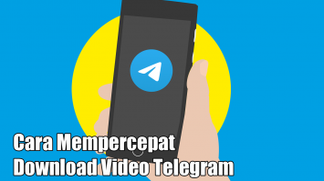 Cara Mempercepat Download Video Telegram